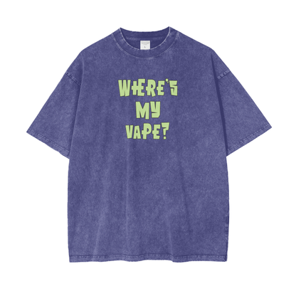 Where's My Vape? - Oversized Washed Tee